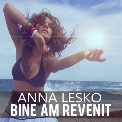 Bine Am Revenit - Single - Anna Lesko