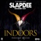 Indoors (feat. Bobby East) - SlapDee lyrics