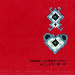 Smell Memory - Single - Kronos Quartet Smell Memory - Single - Kronos Quartet