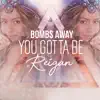You Gotta Be (feat. Reigan) - Single album lyrics, reviews, download