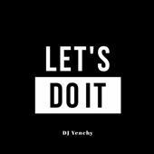 DJ Yenchy - LET's DO IT