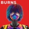 Burns - Reece Taylor lyrics