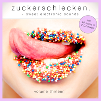 Verschiedene Interpreten - Zuckerschlecken, Vol. 13 - Sweet Electronic Sounds artwork