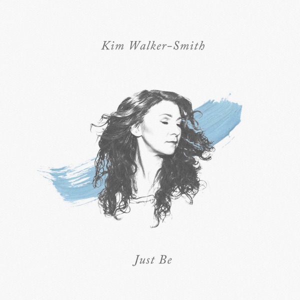 Just Be - Single - Kim Walker-Smith