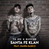 Te Ire a Buscar by Santa Fe Klan iTunes Track 1