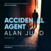 The Accidental Agent (Unabridged) - Alan Judd