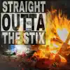 Straight Outta the Stix album lyrics, reviews, download