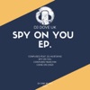 Spy On You - EP