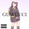 Guwucci (feat. Roko Tensei) song lyrics