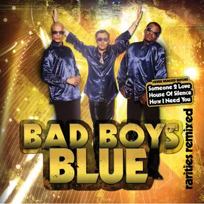 Bad Boys Blue - Rarities Remixed - Bad Boys Blue