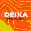Deixa (Tucho e Molla Remix) [feat. Pep Starling, Dj Tucho & MOLLA] - Single album lyrics, reviews, download