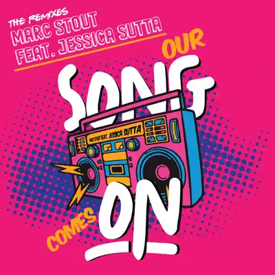 Our Song Comes On (The Remixes) - EP - Jessica Sutta