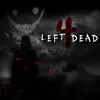 Left4dead (feat. Yung Rare) - Single album lyrics, reviews, download