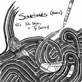 Sometimes (feat. Illa Styles & Ty Sorrell) [Remix] - Single