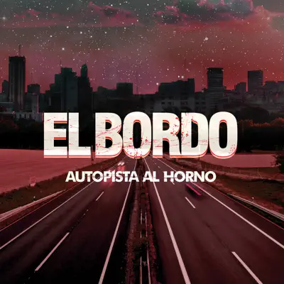 Autopista al Horno - Single - El Bordo
