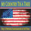 Stream & download My Country Tis of Thee (Top 15 Patriotic Instrumentals of All Time)