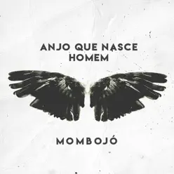 Anjo Que Nasce Homem - Single - Mombojó Anjo Que Nasce Homem - Single - Mombojó