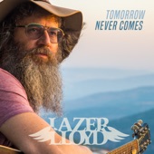 Lazer Lloyd - Tomorrow Never Comes