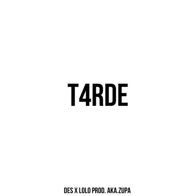 T4rde - Single - D.E.S
