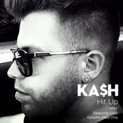 Hit Up (feat. G.V.O Genuine Vibez Only) - Single by Ka$h album reviews, ratings, credits