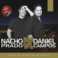 Parte de Nuestra Historia - Nacho Prado & Daniel Campos