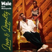 Wale - Love & Loyalty (feat. Mannywellz)