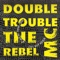 Just Keep Rockin' (DMC Mix) [feat. Rebel MC] - Double Trouble lyrics