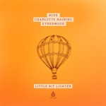 Charlotte Haining, BCee & Etherwood - Little Bit Lighter