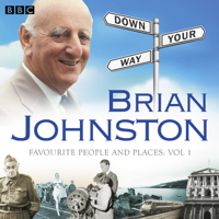 Brian Johnston - Brian Johnston Down Your Way: Favourite People And Places Vol. 1 artwork