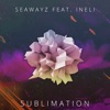 Seawayz - Sublimation (feat. Ineli) (Extended Mix)