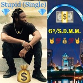 G³/S.D.M.M. - Stupid