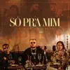 Stream & download Só Pra Mim (feat. Drizzy) - Single