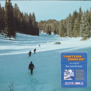 I Ain't Ever Gonna Die. - Single