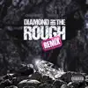 Stream & download Diamond in the Rough (Remix) [feat. Gloss Up] - Single