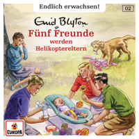 Fünf Freunde - Endlich erwachsen - Folge 2: Fünf Freunde werden Helikoptereltern artwork