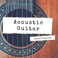 Acoustic Guitar Covers Playlist by Various Artists album reviews, ratings, credits