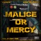 Malice or Mercy (feat. Q'moshyn) - Bless the General lyrics