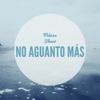 No Aguanto más - Single