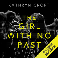 Kathryn Croft - The Girl with No Past (Unabridged) artwork