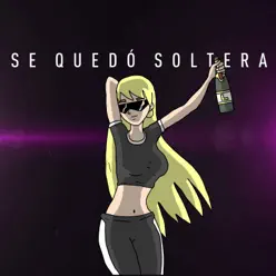Se Quedo Soltera - Single - Lira Se Quedo Soltera - Single - Lira