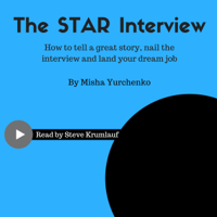 Misha Yurchenko - The STAR Interview: How to Tell a Great Story, Nail the Interview and Land Your Dream Job (Unabridged) artwork