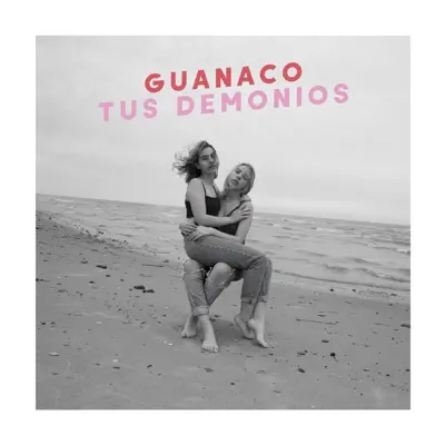 Tus Demonios - Single - Guanaco