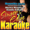 Senorita (Originally Performed By Shawn Mendes & Camila Cabello) [Instrumental] - Singer's Edge Karaoke