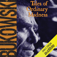 Charles Bukowski & Gail Chiarrello - editor - Tales of Ordinary Madness (Unabridged) artwork