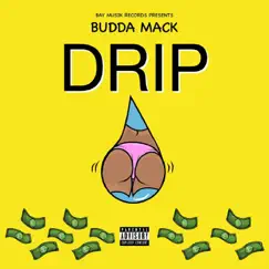 Drip - Single by Budda Mack album reviews, ratings, credits