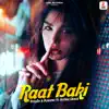 Raat Baki (feat. Hritika Ghosh) - Single album lyrics, reviews, download