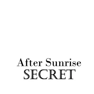 Secret - Single by After Sunrise album reviews, ratings, credits