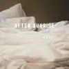 After Sunrise - Single album lyrics, reviews, download