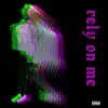 Rely On Me - Single album lyrics, reviews, download