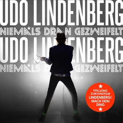 Niemals dran gezweifelt - Single - Udo Lindenberg